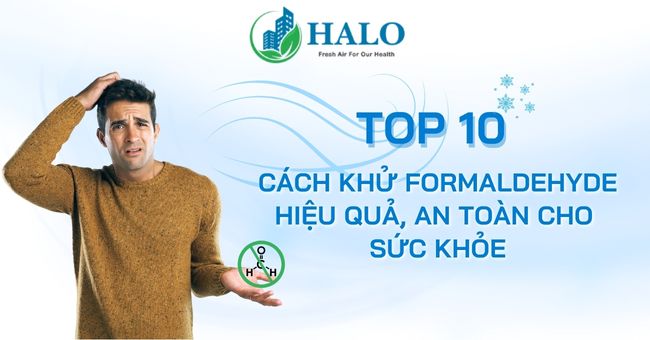 TOP 10 cách khử formaldehyde hiệu quả, an toàn cho sức khỏe cach-khu-formaldehyde