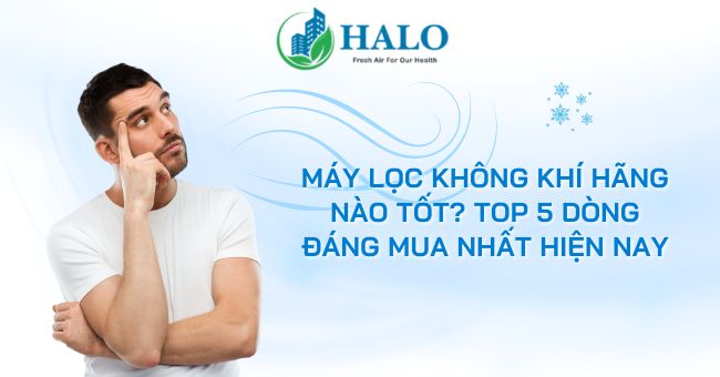 Máy lọc không khí hãng nào tốt? Top 5 dòng đáng mua nhất hiện nay may-loc-khong-khi-hang-nao-tot