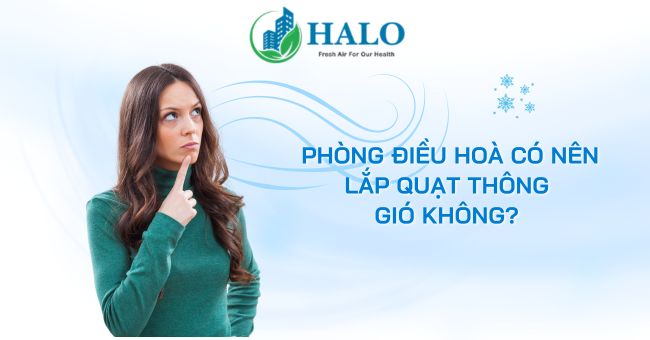 Phòng điều hoà có nên lắp quạt thông gió không? phong-dieu-hoa-co-nen-lap-quat-thong-gio
